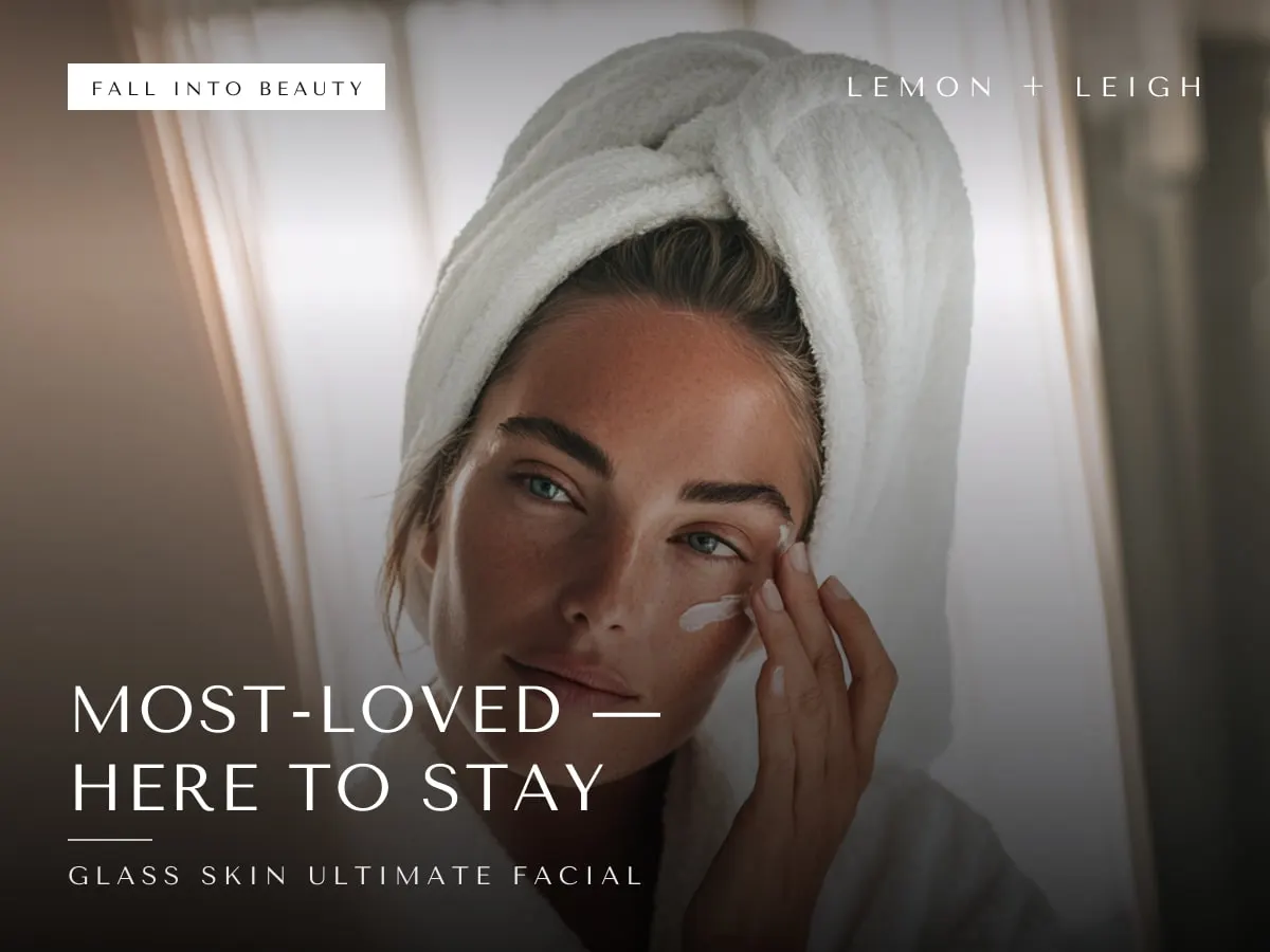 Glass Skin Ultimate Facial special at LEMON + LEIGH: Most-Loved — Here to Stay